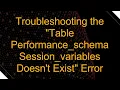 Troubleshooting the Table Performance - schema Session