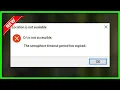The Semaphore Timeout Period Has Expired - Location Is Not Available Windows 11 10 8