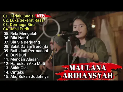 Download MP3 MAULANA ARDIANSYAH - TERLALU SADIS | FULL ALBUM ON TERNDING TERBARU 2022