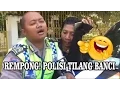 Download Lagu REMPONG! Polisi tilang Banci bikin Ngakak