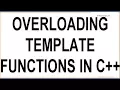 OVERLOADING TEMPLATE FUNCTIONS IN C
