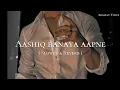 Download Lagu Aashiq banaya aapne ( Slowed \u0026 reverb) | Subscribe for more songs 🤍