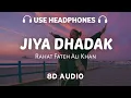 Download Lagu Jiya Dhadak Dhadak (8D AUDIO)  Rahat Fateh Ali Khan | Tujhe dekh dekh sona