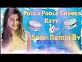 Lagu Poola Poola Cheera Katti Song Remix By DJ KS KARAN and DJ Sai Smiley