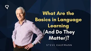 What Are the Basics in Language Learning (And Do They Matter)?