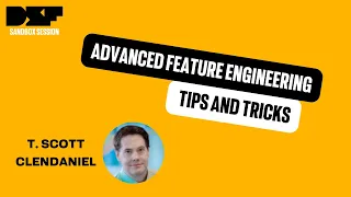Advanced Feature Engineering Tips and Tricks - Data Science Festival