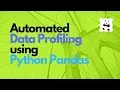 Automated Data Profiling using Python Pandas pandas profiling