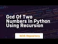 gcd of two numbers in python using recursion