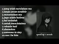Download Lagu kumpulan lagu gabrut/ galau , sad banget speed up + reverb