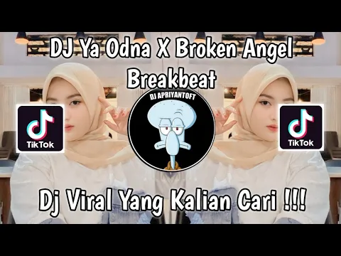 Download MP3 DJ YA ODNA X BROKEN ANGEL BREAKBEAT VIRAL TIK TOK TERBARU 2023 YANG KALIAN CARI !