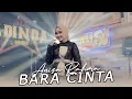 Download Lagu BARA CINTA  - COVER BY ANISA RAHMA _ AFC ADINDA MUSIK