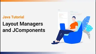 Layout Managers and JComponents Java Tutorial