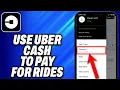 How To Use Uber Cash to Pay for Rides - Easy Fix