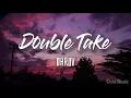 Download Lagu Dhruv - Double Take | LIRIK TERJEMAHAN INDONESIA