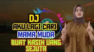Download DJ Aku Lagi Cari Mama Mama Muda Buat Kasih Uang Sejuta Viral TikTok Remix FullBass Terbaru 2020 MP3