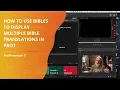 ProPresenter 7 Tutorial How to use Bibles to display multiple translations