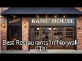 Best Restaurants in Norwalk CT Time to Explore these Gems