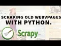 Scraping old websites with scrapy in python 3 - Full fledged Scraping Tutorial 2