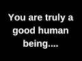 Download Lagu You are truly a good human being...... love quotes  love messages love letter heartfelt messages