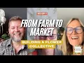 From Farm to Market - Building a Flower Collective Farming Flowers Podcast S3 Ep1