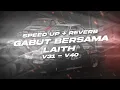 Download Lagu GABUT BERSAMA LAITH SPEED UP + REVERB VOL. 4!