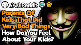 Parents Of Sociopaths How Do You Feel About Your Kids