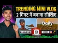 Instagram Trending Mini Vlog Kaise Banaye daily mini vlog kaise banaye capcut editing