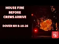 DOVER NH STRUCTURE FIRE FROM BEFORE FIRE DEPARTMENT ARRIVAL THROUGH INITIAL ATTACK