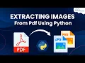 How to Extract Images from PDF Using Python - Complete Python Project