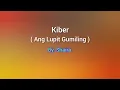 Lagu Kiber ( Ang Lupit Gumiling ) ( Lyrics Video ) By : Shaira