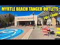 Myrtle Beach Tanger Outlets Full Walking Tour on Highway 17