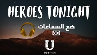 Heroes Tonight 8D Audio أغنية أبطال هذة الليلة مترجمة بتقنية 