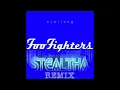 Foo Fighters - Everlong (StealthA Remix)