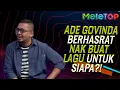 Download Lagu Ade Govinda BERHASRAT Cipta Lagu Untuk Siapa?! | Hal Hebat | Ernie Zakri | MeleTOP | Nabil \u0026 Kashika