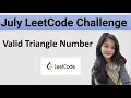 Valid Triangle Number Solution Week 3 July LeetCode Challenge