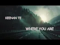 Download Lagu Where you are - Keenan Te (lyrics video)                               #song #lyricsvideo #keenante
