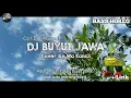 Lagu DJ Buyut Jawa - Wa Kancil X Melodi Keju Joget | Remix Angklung + Kening | Bass Horegg | Remix Santuy