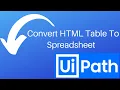 Ui Path - How to convert HTML table to a Spreadsheet in single click