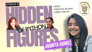 Hidden Figures of Python Episode 12 Juanita Gomez
