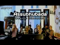 Download Lagu Assubhubada II Member Sholawat II Cover Sholawat