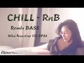 Download Lagu CHILL - RnB Mini Nonstop - DJ BilLRemixer (Bass Boosted )