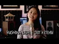 Download Lagu Rusmina Dewi - Dot Ketemu Cover by emi