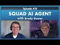 Brady Gaster Squad AI Agent - Episode 410