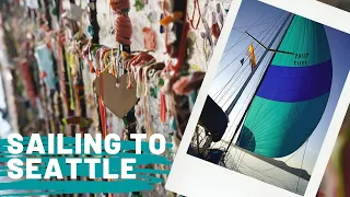 Sailing to Seattle and Prepping our Boat for Our Ocean Passage! (League 60)