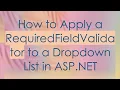 How to Apply a RequiredFieldValidator to a Dropdown List in ASP NET