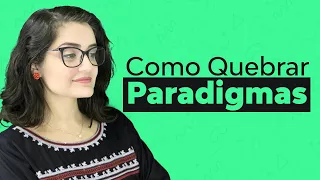 Como Quebrar Paradigmas