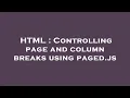 HTML Controlling page and column breaks using paged js