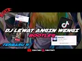 Lagu DJ LEWAT ANGIN WENGI JEDAG JEDUG MENGKANE TITIK GA NGARUH ‼️ VIRAL TIKTOK🔥