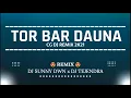 Download Lagu Dj Sunny DWN Dj Tejendra - Tor Bar Ye Dauna Cg Ut Style Remix Cg Dj Remix 2K21 DJ A2D RECORDS