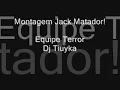 Montagem  Jack Matador